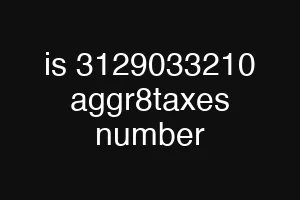 is 3129033210 aggr8taxes number