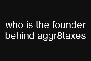 who is the founder behind aggr8taxes